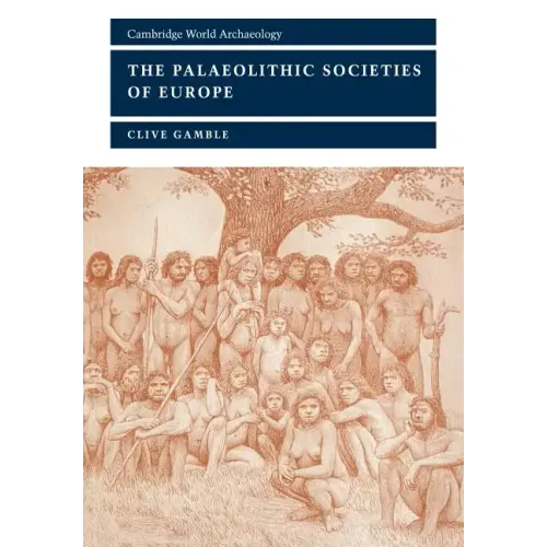 The Palaeolithic Societies of Europe