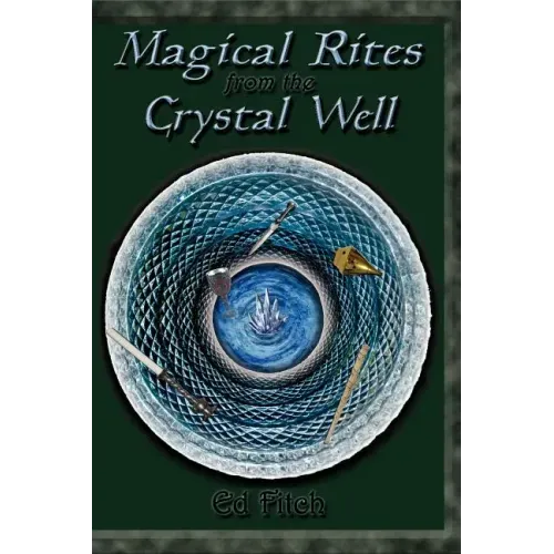 Magical Rites from the Crystal Well