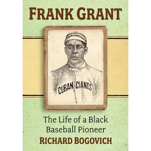 Frank Grant: The Life of a Black Baseball Pioneer