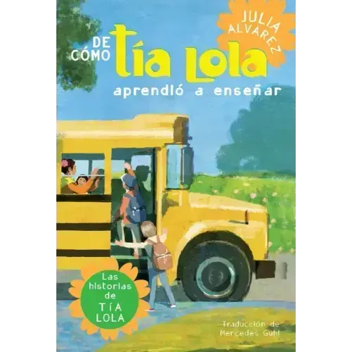 de Como Tia Lola Aprendio a Ensenar (How Aunt Lola Learned to Teach Spanish Edition)