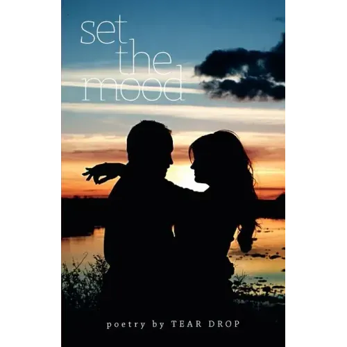 Set the Mood: A Collection of Poems from 1993-2005