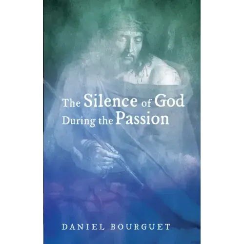 The Silence of God during the Passion