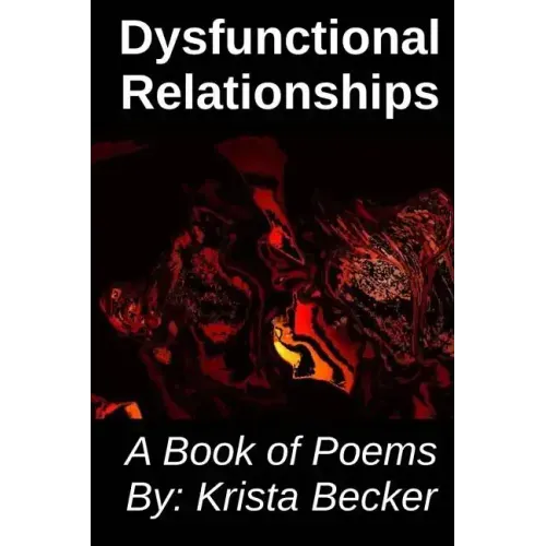 Dysfunctional Relationships: A Book of Poems