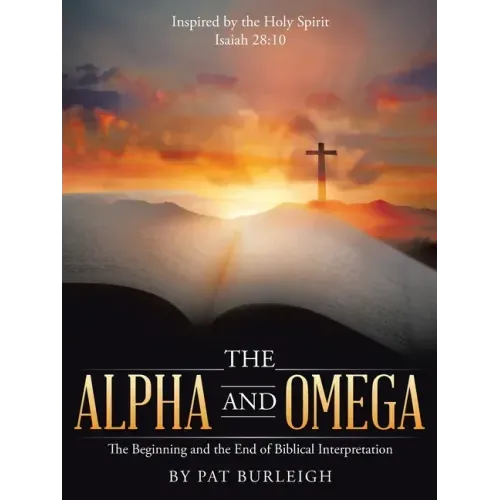 The Alpha and Omega: The Beginning and the End of Biblical Interpretation
