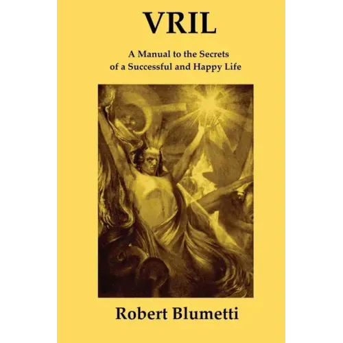 Vril: A Manual to the Secrets of a Successful and Happy Life