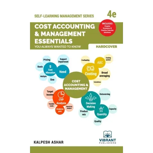 Cost Accounting and Management Essentials You Always Wanted To Know: 4th Edition (Self-Learning Management Series)