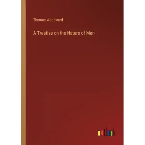 A Treatise on the Nature of Man