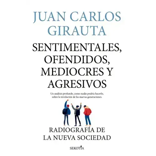 Sentimentales, Ofendidos, Mediocres Y a