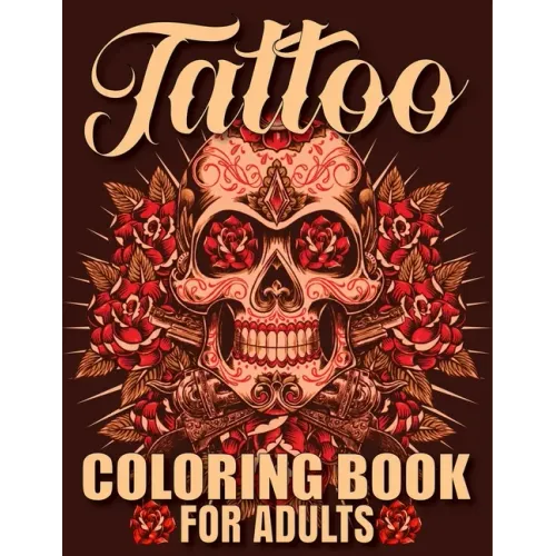 Tattoo Coloring Book For Adults: Awesome and Relaxing 107 pages Tattoo Coloring book Gift for Men and Women featuring Snake Tattoo, Sugar Skulls, Anim