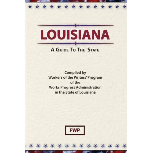 Louisiana: A Guide To The State