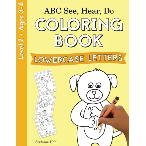 ABC See, Hear, Do Level 2: Coloring Book, Lowercase Letters