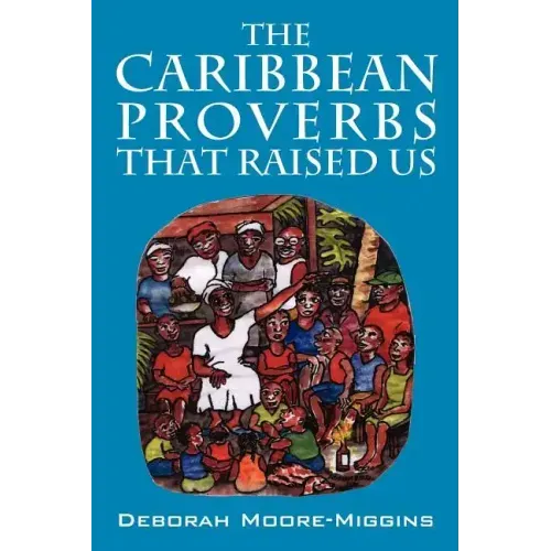 The Caribbean Proverbs That Raised Us