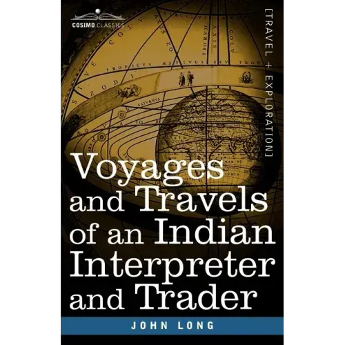Voyages and Travels of an Indian Interpreter and Trader