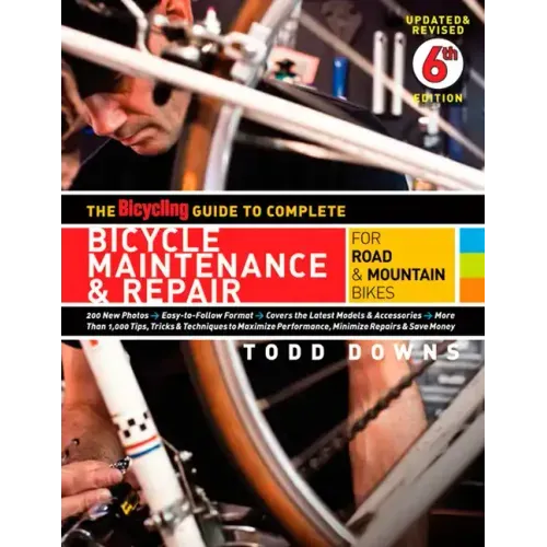 The Bicycling Guide to Complete Bicycle Maintenance & Repair: For Road & Mountain Bikes