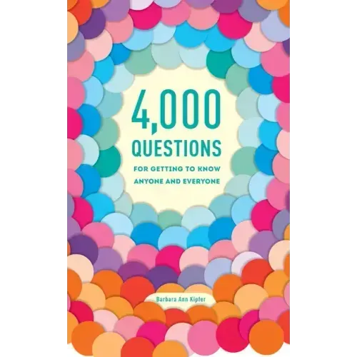 4,000 Questions for Getting to Know Anyone and Everyone