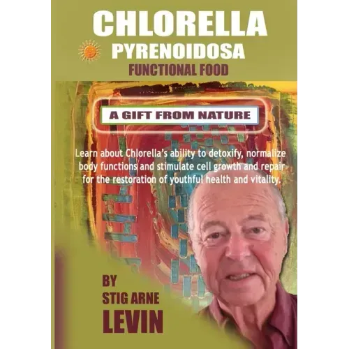Chlorella Pyrenoidosa - A Gift from Nature