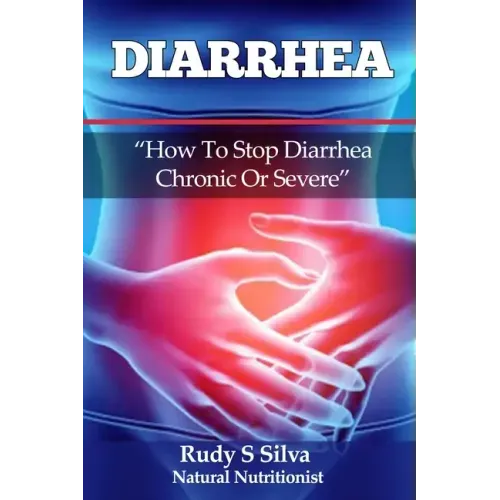 Diarrhea: How To Stop Diarrhea Chronic Or Severe