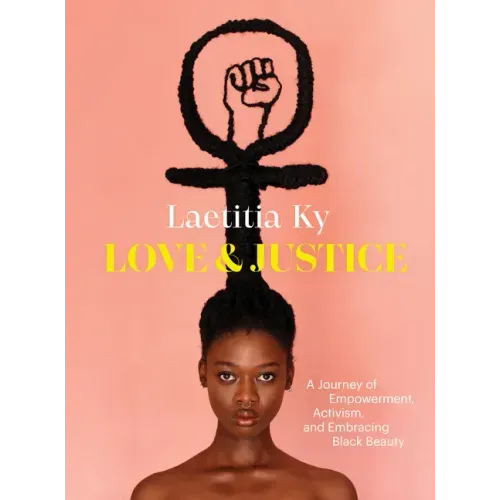Love and Justice: A Journey of Empowerment, Activism, and Embracing Black Beauty