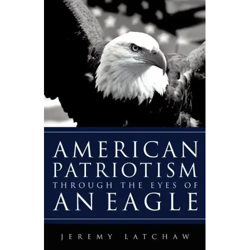American Patriotism Through the Eyes of an Eagle
