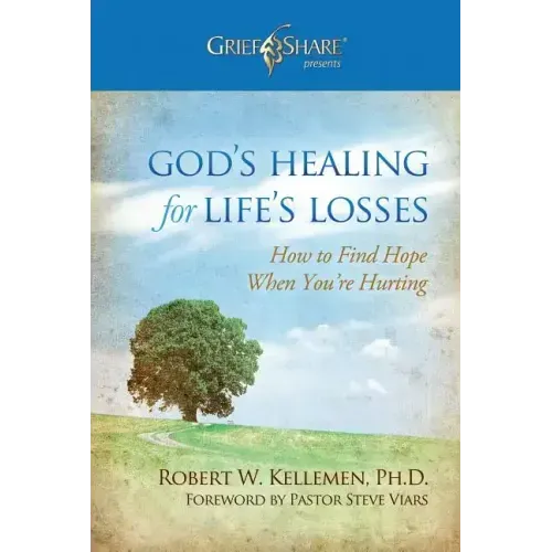 God's Healing for Life's Losses: How to Find Hope When You're Hurting