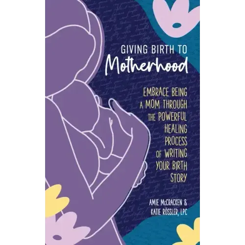 Giving Birth to Motherhood