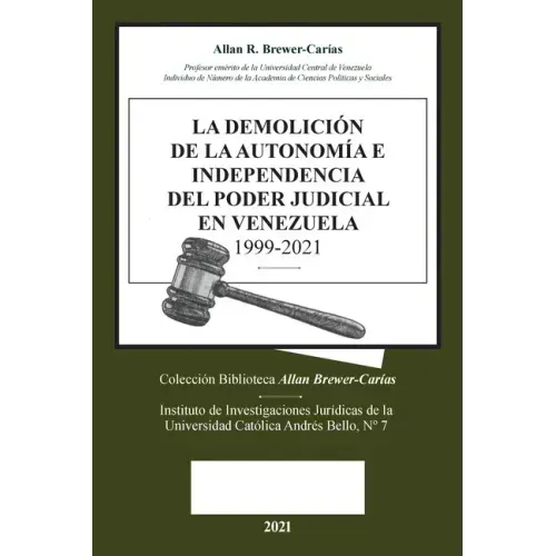 La Demolicion de la Autonomía E Independencia de Poder Judicial En Venezuela 1999-2021