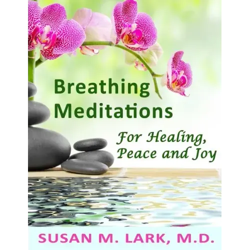Breathing Meditations for Healing, Peace and Joy
