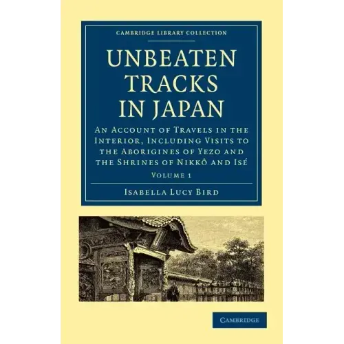 Unbeaten Tracks in Japan - Volume 1