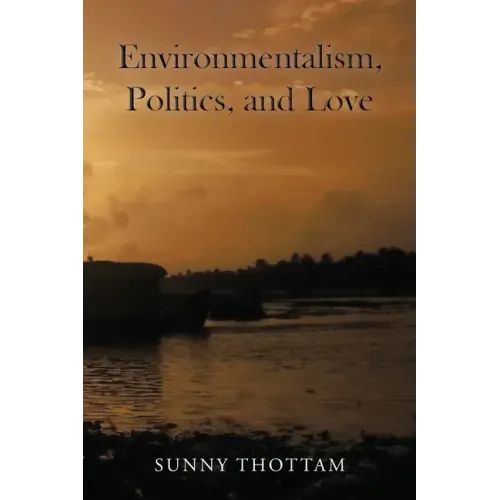 Environmentalism, Politics, and Love