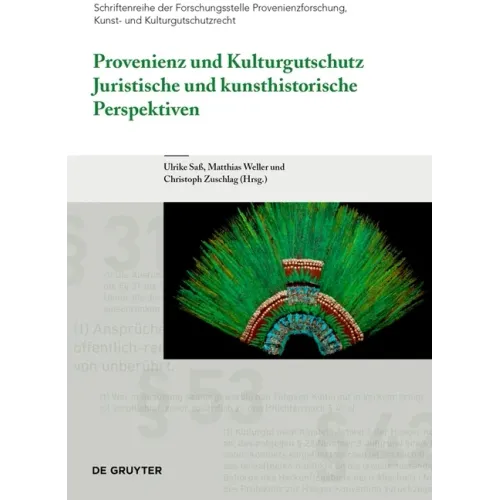 Provenienz Und Kulturgutschutz: Juristische Und Kunsthistorische Perspektiven