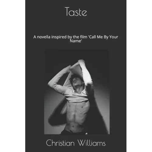 Taste: A novella inspired by the film 'Call Me By Your Name'