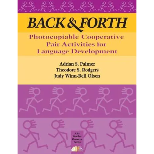 Back & Forth: Photocopiable Cooperative Pair Activities for Language Development