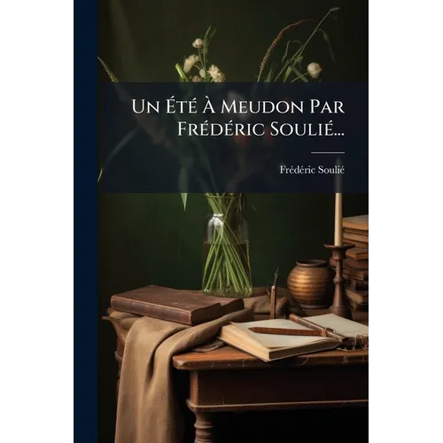 Un Été À Meudon Par Frédéric Soulié...