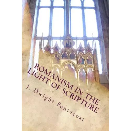 ROMANISM In the Light of Scripture
