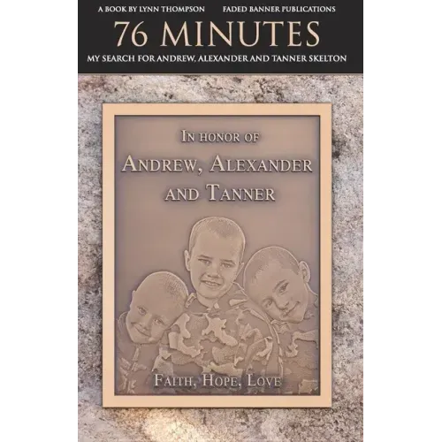 76 Minutes: My Search for Andrew, Alexander and Tanner Skelton