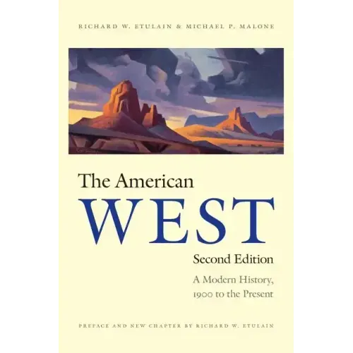 The American West: A Modern History, 1900 to the Present
