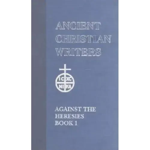 St. Irenaeus of Lyons Against the Heresies
