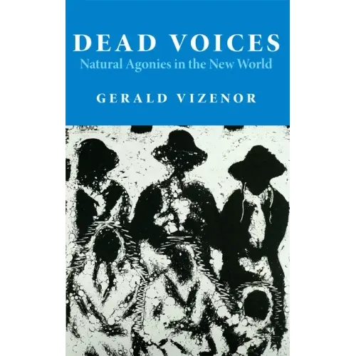 Dead Voices: Natural Agonies in the New World Volume 2