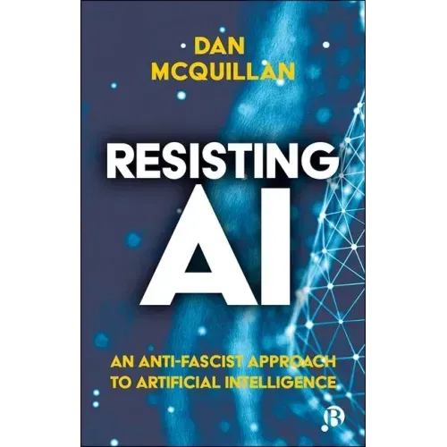 Resisting AI: An Anti-Fascist Approach to Artificial Intelligence