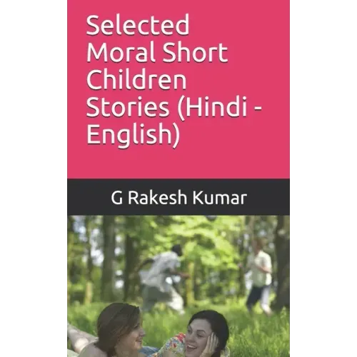 Selected Moral Short Children Stories: in Hindi and English