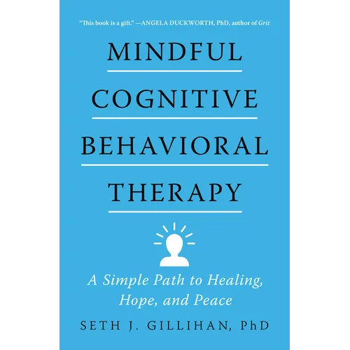 Mindful Cognitive Behavioral Therapy: A Simple Path to Healing, Hope, and Peace