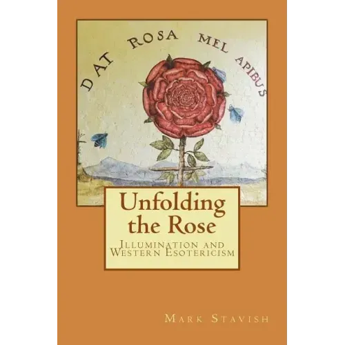 Unfolding the Rose: Illumination and Western Esotericism