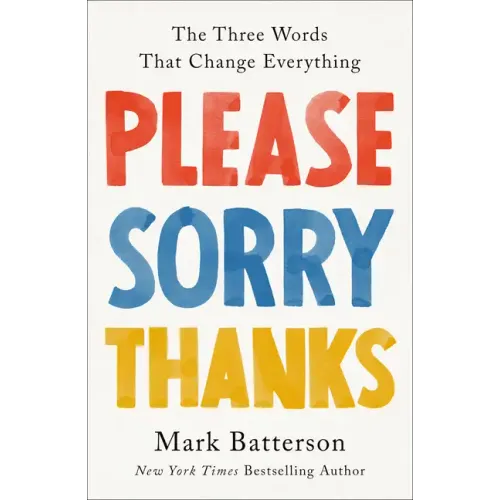 Please, Sorry, Thanks: The Three Words That Change Everything