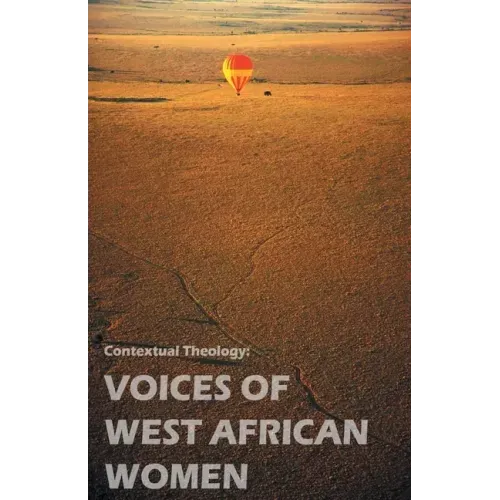 Contextual Theology: Voices of West of West African Women