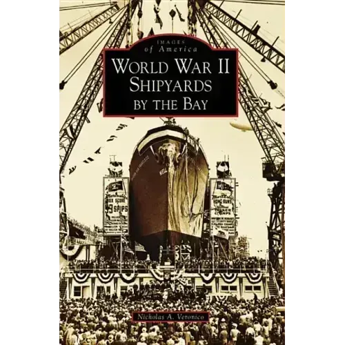 World War II Shipyards by the Bay