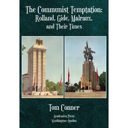 The Communist Temptation: Rolland, Gide, Malraux, and Their Times