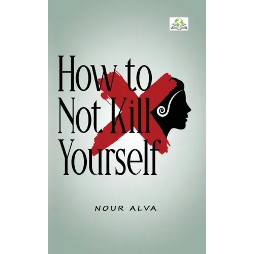 How to Not Kill Yourself