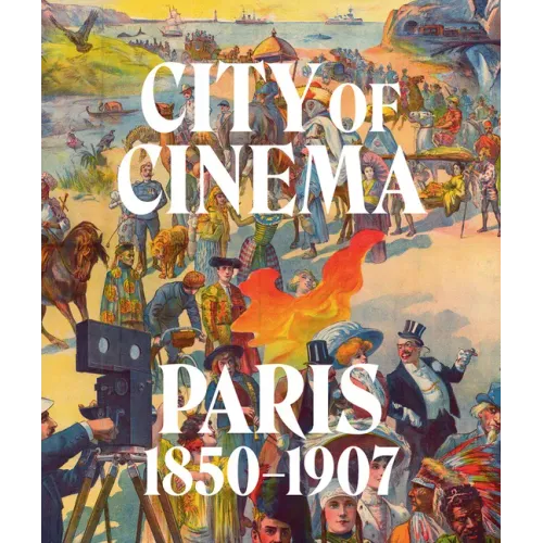 City of Cinema: Paris 1850-1907