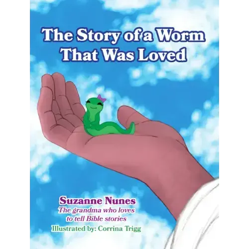 The Story of a Worm That Was Loved