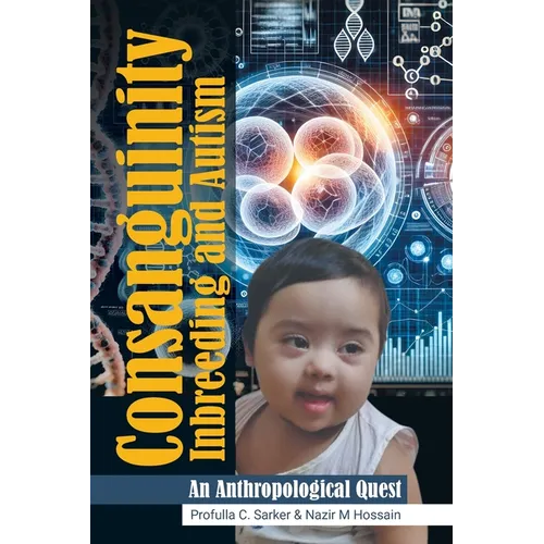 Consanguinity Inbreeding and Autism: An Anthropological Quest